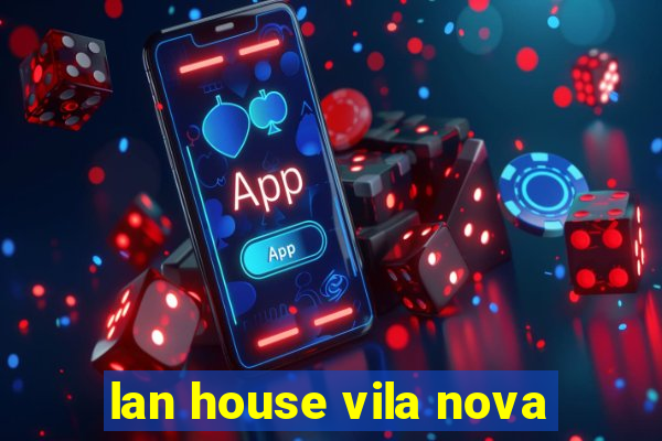 lan house vila nova